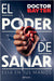 El Poder de Sanar: Está En Tus Manos / The Power to Heal by Doctor Bayter
