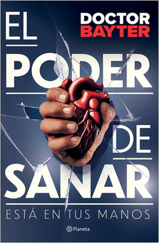 El Poder de Sanar: Está En Tus Manos / The Power to Heal by Doctor Bayter