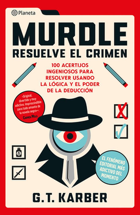 Murdle: Resuelve El Crimen: 100 Acertijos Endiablados Para Solucionar Usando La Lógica Y El Poder de la Deducción by G. T. Karber