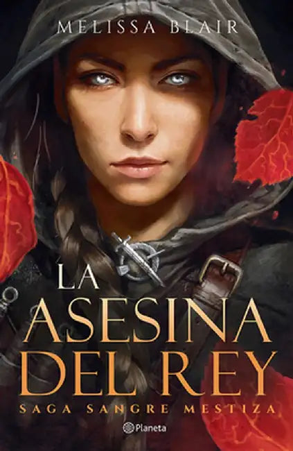 La Asesina del Rey / A Broken Blade by Melissa Blair