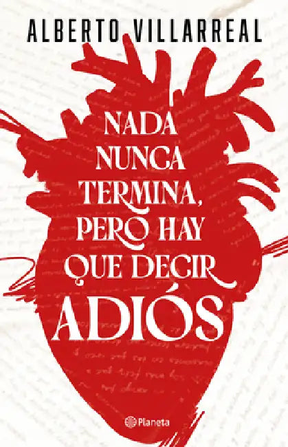 NADA Nunca Termina, Pero Hay Que Decir Adiós / Nothing Ever Really Ends, But We Have to Say Goodbye by Alberto Villarreal