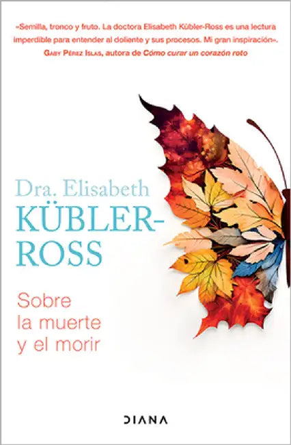 Sobre La Muerte Y El Morir / On Death and Dying by Kübler-Ross, Elisabeth