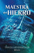 Maestra del Hierro / Master of Iron by Tricia Levenseller