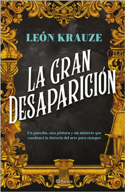 La Gran Desaparición (Novela de Misterio) / The Great Disappearance (a Mystery Novel) by Krauze, León