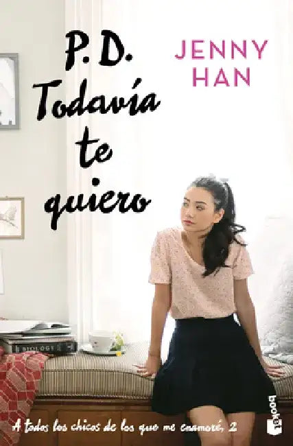 P.D. Todavía Te Quiero (a Todos Los Chicos de Los Que Me Enamoré 2) / P.S. I Still Love You (to All the Boys I've Loved Before 2) by Jenny Han