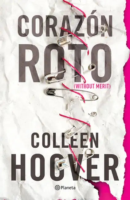 Corazón Roto (Novela) / Without Merit (a Novel) by Colleen Hoover