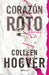 Corazón Roto (Novela) / Without Merit (a Novel) by Colleen Hoover