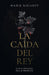 La Caída del Rey / When the King Falls by Marie Niehoff, Ana Compañy Martínez