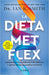 La Dieta Met Flex: La Revolución Metabólica / The Met Flex Diet by Ian K. Smith, Mónica López