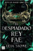 El Despiadado Rey Fae / The Ruthless Fae King by Stone, Leia