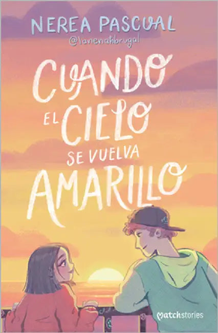 Cuando El Cielo Se Vuelva Amarillo (Novela) / When the Sky Turns Yellow (a Novel) by Pascual, Nerea