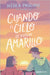 Cuando El Cielo Se Vuelva Amarillo (Novela) / When the Sky Turns Yellow (a Novel) by Pascual, Nerea