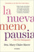 La Nueva Menopausia: Todo Lo Que Necesitas Saber Para Transitar (Y Disfrutar) Tu Cambio Hormonal ... / The New Menopause by Mary Claire Haver, Remedios Diéguez Diéguez