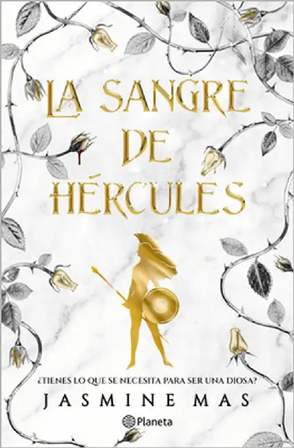 La Sangre de Hércules: ¿Tienes Lo Que Se Necesita Para Ser Una Diosa? / Blood of Hercules by Mas, Jasmine