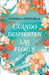 Cuando Despierten Las Flores (Novela) / When the Flowers Bloom Again (a Novel) by Longarela, Andrea