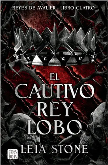 El Cautivo Rey Lobo / The Forbidden Wolf King (Reyes de Avalier 4) by Stone, Leia