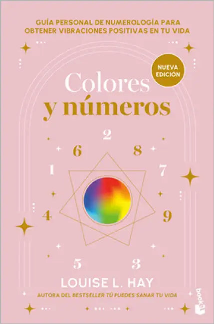 Colores Y Números: Guía Personal de Numerología Para Obtener Vibraciones Positivas En Tu Vida / Colors and Numbers by Hay, Louise L.