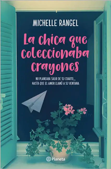 La Chica Que Coleccionaba Crayones (Novela) / The Girl Who Collected Crayons (a Novel) by Rangel, Michelle