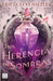 Una Herencia de Sombras / The Darkness Within Us by Levenseller, Tricia