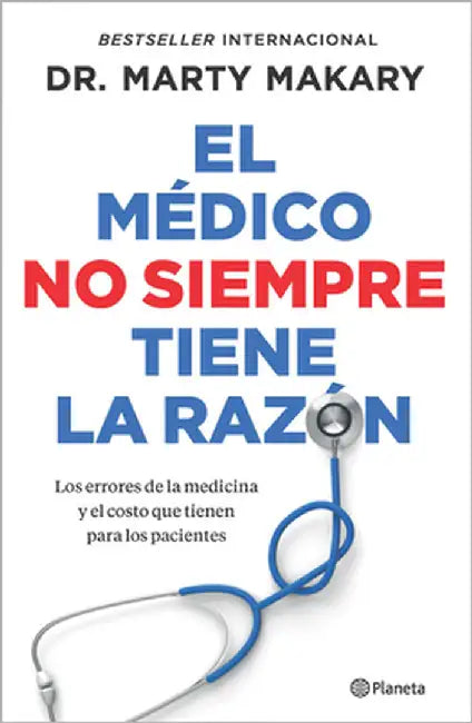 El Médico No Siempre Tiene La Razón / Blind Spots by Makary, Marty