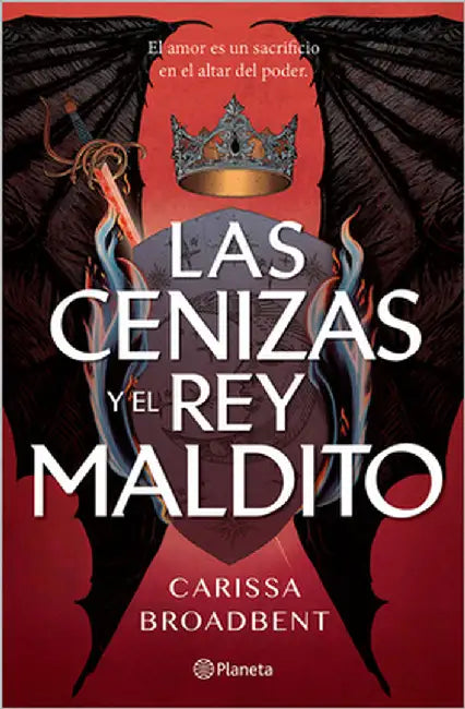 Las Cenizas Y El Rey Maldito / The Ashes and the Star-Cursed King (Las Coronas de Nyaxia 2) by Broadbent, Carissa
