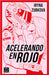 Acelerando En Rojo (Novela) / Running the Red Light (a Novel) by Zubkova, Iryna