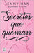 Secretos Que Queman / Burn for Burn by Han, Jenny