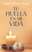 Tu Huella En Mi Vida: Cómo Transitar El Duelo Por La Pérdida de Un Animal de Compañía / Your Pawprints in My Life: How to Deal with Grief After the Lo by Gaby Pérez Islas