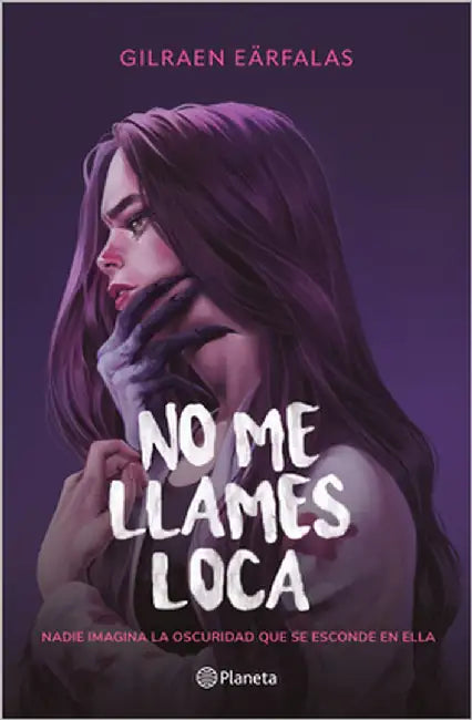 No Me Llames Loca (Novela) / Don't Call Me Crazy (a Novel) by Eärfalas, Gilraen
