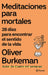 Meditaciones Para Mortales: 28 Días Para Encontrar El Sentido de la Vida / Meditations for Mortals: Four Weeks to Embrace Your Limitations and Make Ti by Oliver Burkeman, Ana Camallonga Claveria
