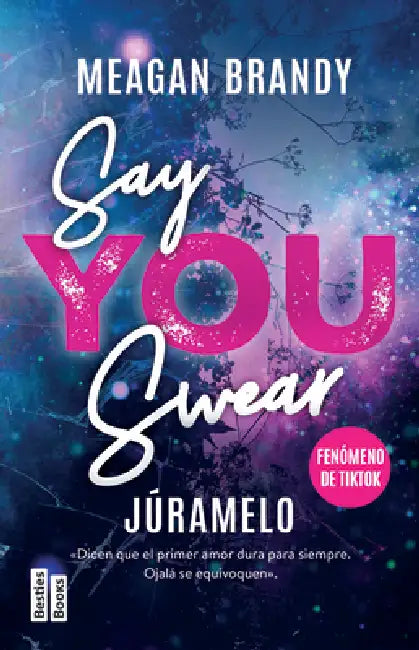 Júramelo / Say You Swear by Meagan Brandy, Pilar de la Peña Minguell