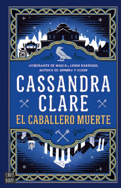 El Caballero Muerte / The Ragpicker King by Cassandra Clare, Patricia Nunes, Cristina Carro
