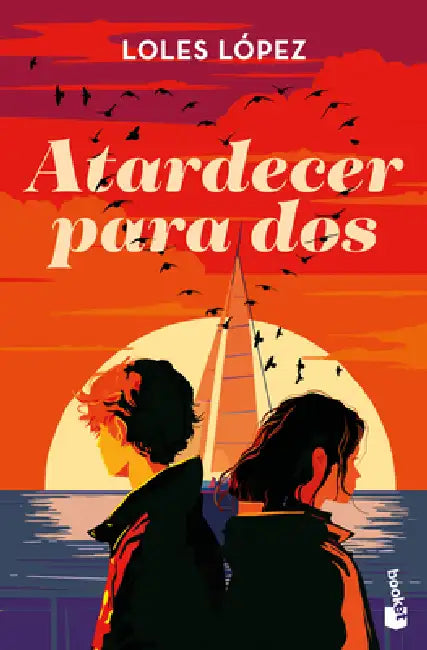 Atardecer Para Dos: Novela / Sunset for Two: A Novel by Loles López