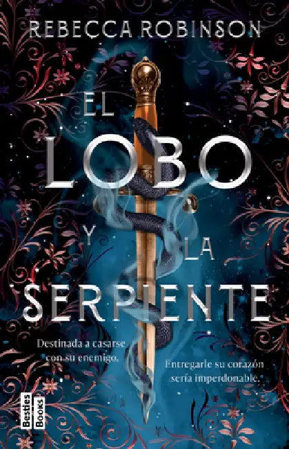 El Lobo Y La Serpiente / The Serpent and the Wolf by Rebecca Robinson, Robert Lazzaretti