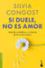 Si Duele, No Es Amor: Aprende a Identificar Y a Liberarte de Los Amores Tóxicos / If It Hurts, It's Not Love by Silvia Congost