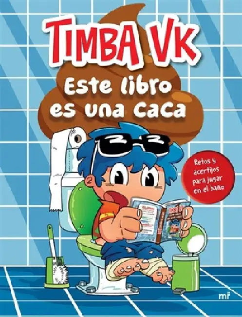 Este Libro Es Una Caca: Retos Y Acertijos Para Jugar En El Baño / This Book Is Poop: Toilet Riddles and Challenges by Timba Vk