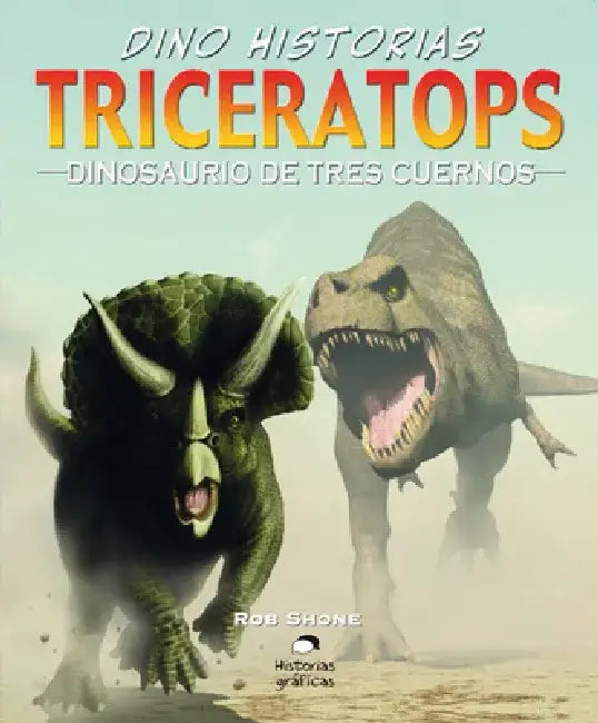 Triceratops: Dinosaurio de Tres Cuernos by Rob Shone