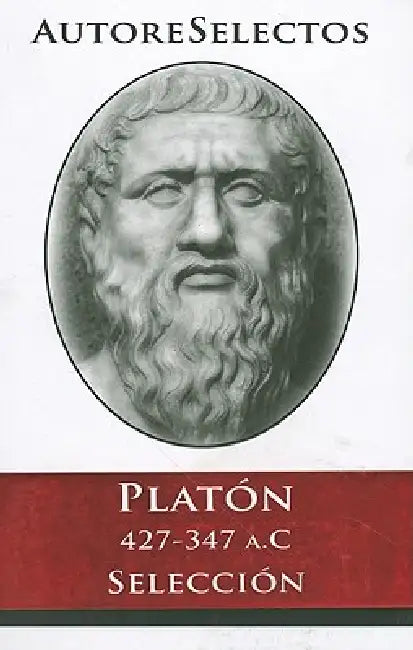 Platon 427-347 A.C Seleccion = Platon 427-347 A.C Selection by Platon