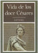 Vida de Los Doce Cesares by C. Suetonius Tranquillus