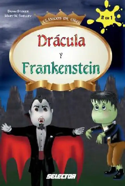 Dracula y Frankenstein by Bram Y. Shelly Mary Stoker
