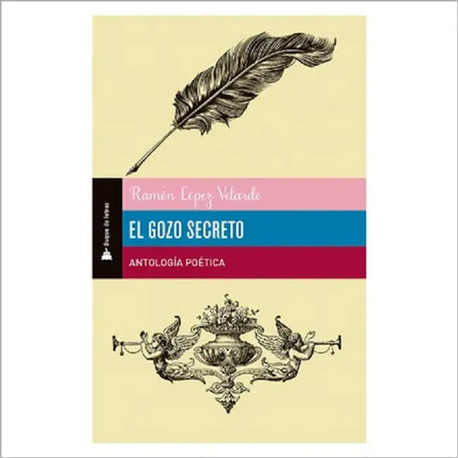 El Gozo del Secreto by López, Ramón