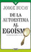 de la Autoestima Al Egoísmo: Un Diálogo Entre Tu Y Yo by Jorge Bucay