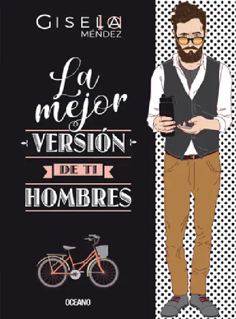La Mejor Versión de Ti: Hombres by Gisela Méndez
