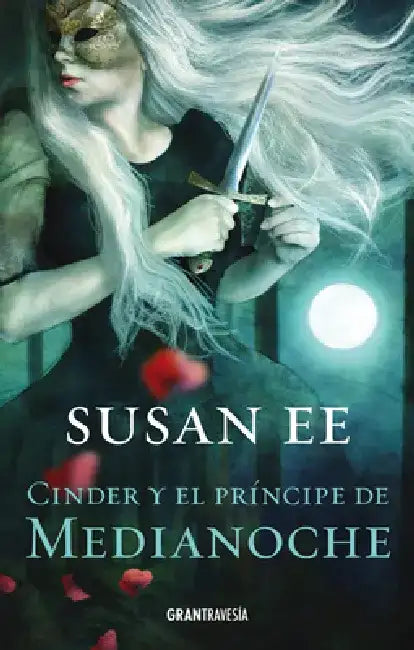 Cinder Y El Príncipe de Medianoche by Susan Ee