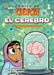 El Cerebro: La Gran Máquina de Pensar by Alex Graudins
