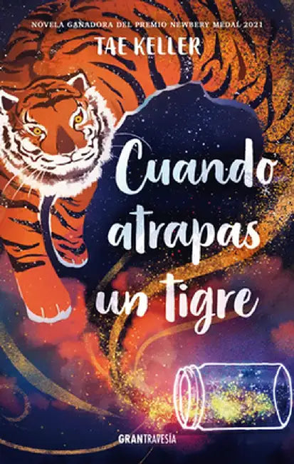 Cuando Atrapas Un Tigre by Tae Keller