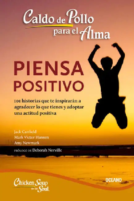 Caldo de Pollo Para El Alma: Piensa Positivo (Segunda Edición) by Jack Canfield, Wendy Walker, Amy Newmark