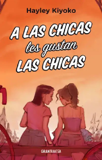 A Las Chicas Les Gustan Las Chicas by Hayley Kiyoko