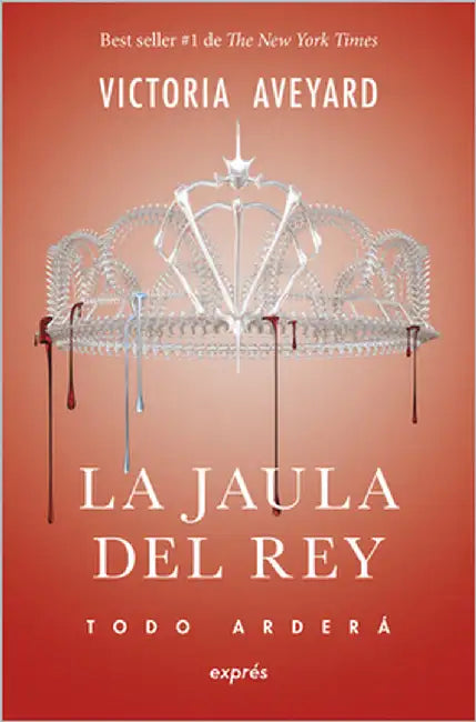 La Jaula del Rey / King's Cage: Todo Arderá / All Will Burn by Aveyard, Victoria