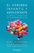 El Cerebro Infantil Y Adolescente: Claves Y Secretos de la Neuroeducación / The Brain of Children and Teens by Rafa Guerrero, Marian Rojas Estapé